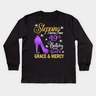 Stepping Into My 49th Birthday With God's Grace & Mercy Bday Kids Long Sleeve T-Shirt